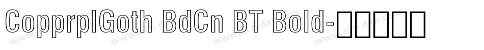 CopprplGoth BdCn BT Bold字体转换